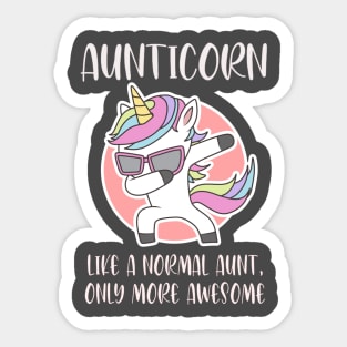 Aunticorn like a normal Aunt Dabbing Unicorn Sticker